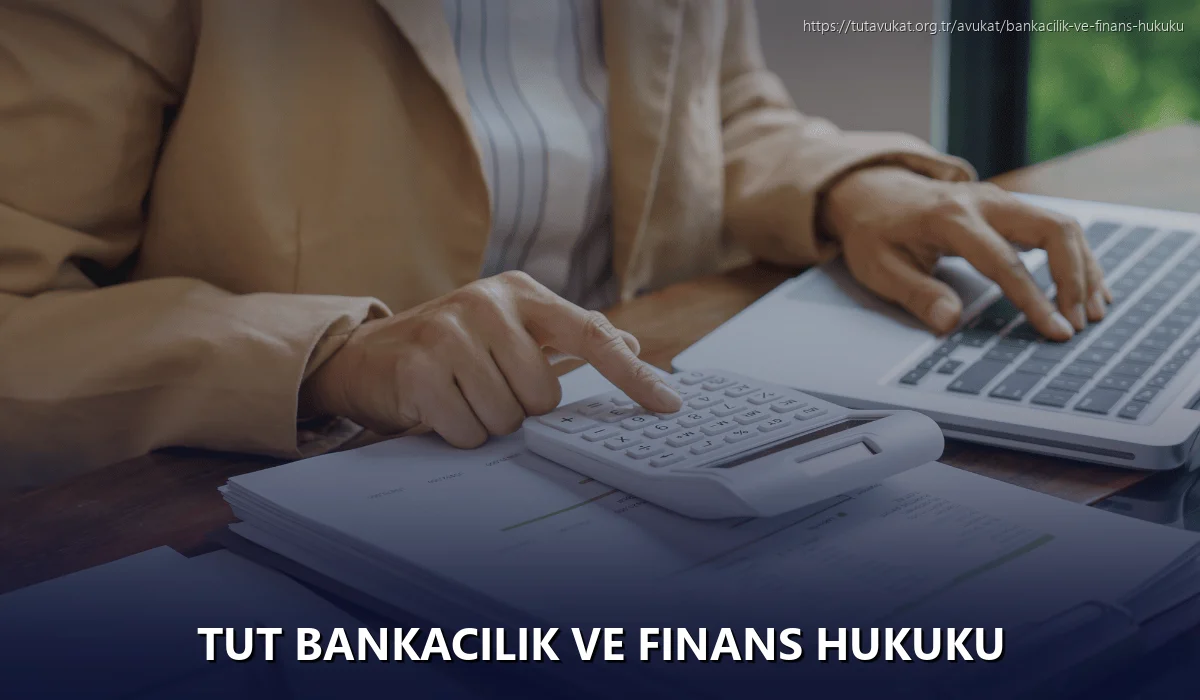 Tut Bankacılık ve Finans Hukuku